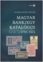 Adamovszky István: Magyar bankjegy katalógus 1759-1925. Budapest, 2009. Első kiadás. Új állapotban.
