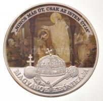 DN Magyarok Krónikája - Nincs más út, csak az Isten útja / 1907 5 korona ezüstözött, multicolor Cu emlékérem (42mm) T:PP