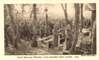 1916 József főherceg őfensége a 4-es honvédek tábori miséjén / WWI K.u.k. military field mass with Archduke Joseph August of Austria + M. kir. nagyváradi 4. honvéd gyalog ezred 2.zászlóalj