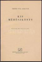 Örösi Pál Zoltán: Kis méhészkönyv. Bp.,1956, Mezőgazdasági Kiadó. Második, bővített kiadás. Kiadói p...