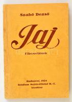 Szabó Dezső: Jaj. Bp., 1924, Stádium. Kiadói papírkötés. Kiadói papírkötés. Első kiadás.