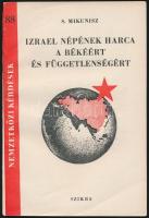 Mikunisz, S.: Izrael népéenk harca a békéért és függetlenségért. Bp., 1952, Szikra. Kiadói papírkötés, jó állapotban.