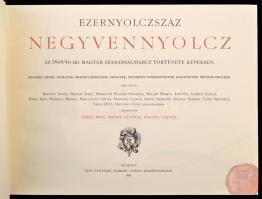 Ezernyolczszáz negyvennyolcz. Az 1848/49-iki magyar szabadságharcz története képekben.
Egykorú képe...