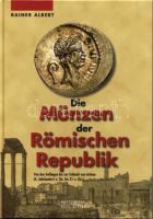 Rainer Albert - Die Münzen der römischer Republik - Köztársaság-kori római pénzek