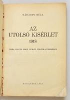 Nádasdy Béla: Az utolsó kísérlet. 1918. Tisza István gróf utolsó politikai missziója.
Bp. 1938. (Cs...