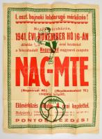 1941 I. oszt. bajnoki labdarúgó mérkőzés! a nagyváradi NAC és az MTE összecsapása, plakát, szakadással, 63x47 cm