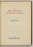Genthon István: A régi magyar festőművészet. Vác,1932, Pestvidéki Nyomda, 127+5 p.+48 t. (kétoldalas...