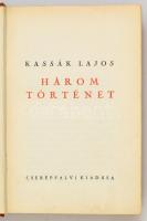 Kassák Lajos: Három történet. Bp.,(1935), Cserépfalvi, 308+4 p. Kiadói egészvászon-kötés, kissé laza...