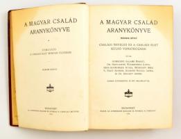 A magyar család aranykönyve. Útmutató a családi élet minden ügyében. II. kötet: Családi nevelés és a...