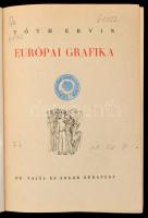 Tóth Ervin: Európai grafika. Bp., 1943, Dr. Vajna és Bokor. Kiadói illusztrált félvászon-kötés, megv...