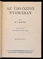 H.V. Morton: Az üdvözítő nyomában. I-II. kötet. Ford.a: Kosáryné Réz Lola. Bp.,é.n., Palladis. Feket...
