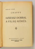 Orlay Jenő Chappy: Dzsessz-dobbal a világ körül. Dedikált! Bp. 1943. Szerző. 252 p. 14 t. (fotók). K...