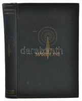 B. L. Jacot - D.M.B. Collier: Marconi, az éter varázslója. Bp.,é.n., Singer és Wolfner. Kiadói egész...