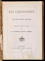 Dr. Szabóné Illéssy Piroska: Kis gazdasszony. Egy fiatal leányka naplójából. Bp.,1895, Athenaeum. Ki...