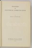 Rollo Appleyard: Pioneers of electrical communication. London, 1930. Macmillan Egészvászon kötésben / In full linen binding.