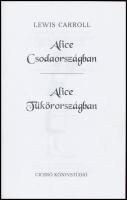 Lewis Carroll: Alice Csodaországban. Aliz Tükörországban. Fordította: Kosztolányi Dezső, a fordítást...