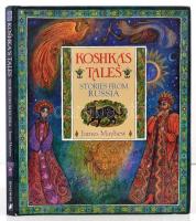 James Mayhew: Koshikas Tales. Stories from Russia. London, 1993, Kingfisher Books. Angol nyelven. Kiadói kartonált papírkötés, kiadói papír védőborítóban. /Paperbinding, in paper cover, in English language.