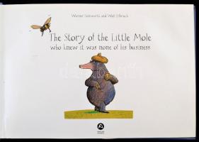 Werner Holzwarth: Story of the Little Mole, who knew it was none of his business. Wolf Erlbruch illu...