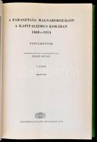 A parasztság Magyarországon a kapitalizmus korában I-II. kötet. Szerk.: Szabó István. Bp., 1972, Aka...