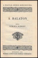 Lukács Károly: A Balaton. Bp., 1931, Magyar Szemle Társaság. Vászonkötésben, jó állapotban