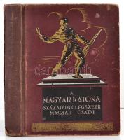 A magyar katona. Századunk legszebb magyar csatái. Szerk.: Ajtay Endre. Bp., 1944, Élet Irodalmi és Nyomda Rt. Fekete-fehér fotókkal illusztrált. Kiadói aranyozott, illusztrált félvászon-kötés, kopott borítóval, sérült gerinccel.