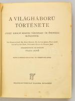 Pilch Jenő (szerk.): A világháború története. József királyi herceg tábornagy úr őfensége előszaváva...