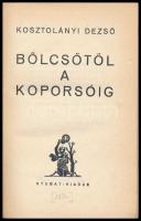 Kosztolányi Dezső: A bölcsőtől a koporsóig. Bp.,(1934), Nyugat, (Viktória-ny.) Első kiadás. Kiadói e...