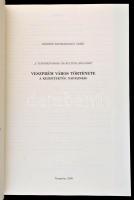 Bőszéné Szatmári-Nagy Anikó: "A tudományosság és kultúra bölcsője." Veszprém város történe...