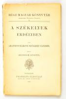 Aranyos-Rákosi Székely Sándor: A székelyek Erdélyben. Szerk.: Heinrich Gusztáv. Bp., 1897, Franklin (Régi magyar könyvtár 1.). Papírkötésben, jó állapotban.