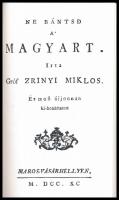 Zrinyi Miklós: Ne bántsd a magyart! Bp., 2009, Magyar Mercurius Kiadó. Kiadói egészbőr-kötés, és kia...