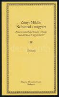 Zrinyi Miklós: Ne bántsd a magyart! Bp., 2009, Magyar Mercurius Kiadó. Kiadói egészbőr-kötés, és kia...