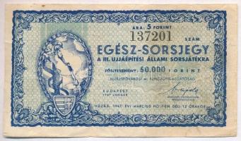 1947. "Egész-Sorsjegy a III. Újjáépítési Állami Sorsjátékra" sorsjegy T:III