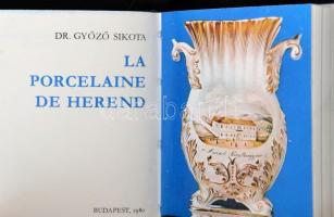 Dr. Sikota Győző: La Porcelaine de Herend. 
Bp.,1980, Műszaki Könyvkiadó. Francia nyelven. Kiadói n...