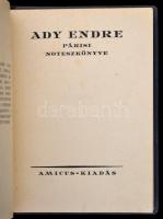 Ady Endre Párisi noteszkönyve (Bp., 1924.) Amicus. 61 p.Első kiadás! A könyvet a költő édesanyja megbízásából adták ki, sajtó alá rendezte Ady Lajos. Egészvászon kötésben. Jó állapotban.