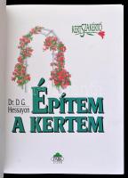 Dr. D. G. Hessayon: Építem a kertem. Kertszakértő. Fordította: Veszelák Péter. Bp.,1996, Park. Másod...