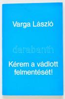 Varga László: Kérem a vádlott felmentését! Püski-New York, 1981, szerzői kiadás. Kiadói papírkötésben.
