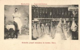Bács, Bac; Kobetits József mészáros és hentes felakasztott húsokkal / Kobetits-Specialiteten / buther with hanged meat