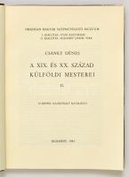 Csánky Dénes: A XIX. és XX. század külföldi mesterei II. 52 képpel illusztrált katalógus. Bp, 1941. ...