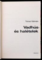 Tolnai Kálmán: Vadhús- és halételek. Bp.,1983, Népszava. Kiadói kartonált papírkötés, kissé kopott b...