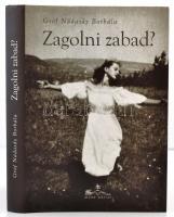 Gróf Nádasdy Borbála: Zagolni zabad? Somorja,2008, Méry Ratio. Kiadói kartonált papírkötés, kiadói papír védőborítóban.