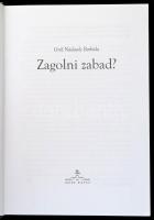 Gróf Nádasdy Borbála: Zagolni zabad? Somorja,2008, Méry Ratio. Kiadói kartonált papírkötés, kiadói p...