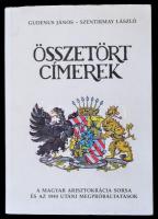 Gudenus János József - Szentirmay László: Összetört címerek. A magyar arisztokrácia sorsa és az 1945 utáni megpróbáltatások. Bp., 1989, Mozaik. Kiadói papírkötés, papír védőborítóval, jó állapotban.