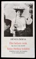 Dénes Zsófia: Élet helyett órák. Egy fejezett Ady életéből. Talán Hellász küldött. Kiadatlan levelek Ady Endréhez és más dokumentumok. Bp., 1980, Magvető. Kiadói papírkötés.