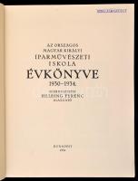1934 Az Országos Magyar Királyi Iparművészeti Iskola Évkönyve 1930-1934. Szerk.: Dr. Ferenczy József...