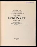 1936 Az Országos Magyar Királyi Iparművészeti Iskola Évkönyve 1934-1936. Szerk.: Helbing Ferenc. Bp....