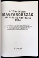A történelmi Magyarország atlasza és adattára. 1914. Pécs, 2005, Talma. Kiadói kartonált papírkötés,...