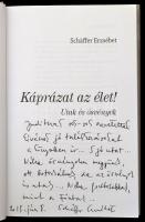 Schäffer Erzsébet: Káprázat az élet! Utak és ösvények. Bp.,2012, SanomaMedia. Kiadói kartonált papír...