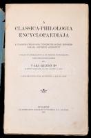 Dr. Vári Dezső: A classica-philologia encyclopaediája. A classica-philologia tudományának módszertan...