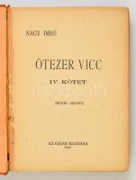 Nagy Imre: Ötezer vicc. IV. kötet. (3001-4000) Bp.,1932, Ojság, 240 p. (Zsidóviccek gyűjteménye). Ki...