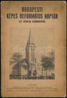 1936 Budapesti Képes Református Naptár az 1936-ik szökőévre. Szerk.: Bereczky Albert, Makkai Jenő. Bp., Budapesti Református Egyházmegye, (Légrády-ny.),104 p. Fekete-fehér fotókkal illusztrálva, korabeli reklámokkal. Kiadói papírkötés.